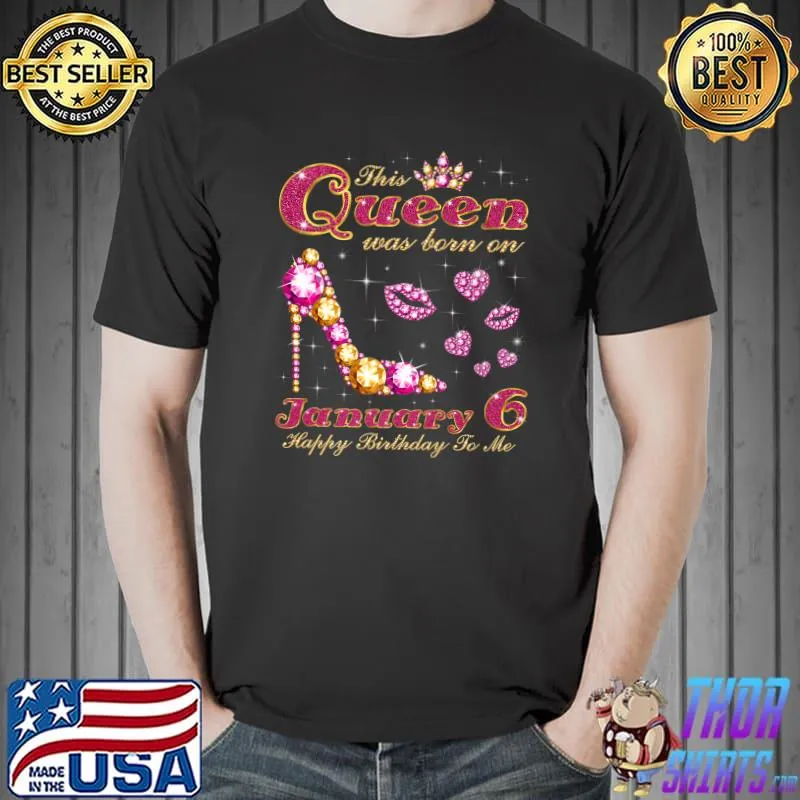 Top This Queen was born on January 6, 6th January Birthday Premium T-Shirt