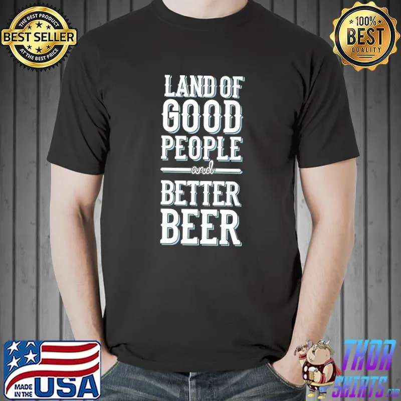 Top Trendy Land Of Good People And Better Beer Premium T-Shirt
