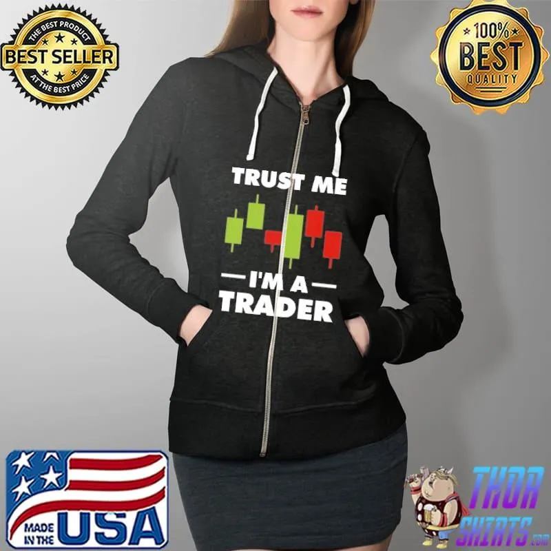 Top Trust Me I'm A Trader Shirt Full Zip Hooded