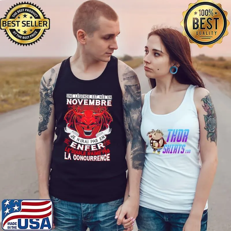 Top Une Legende Est Nee En Novembre JE Nirai Pas En Enfer LA Concurrence Shirt Tank Top