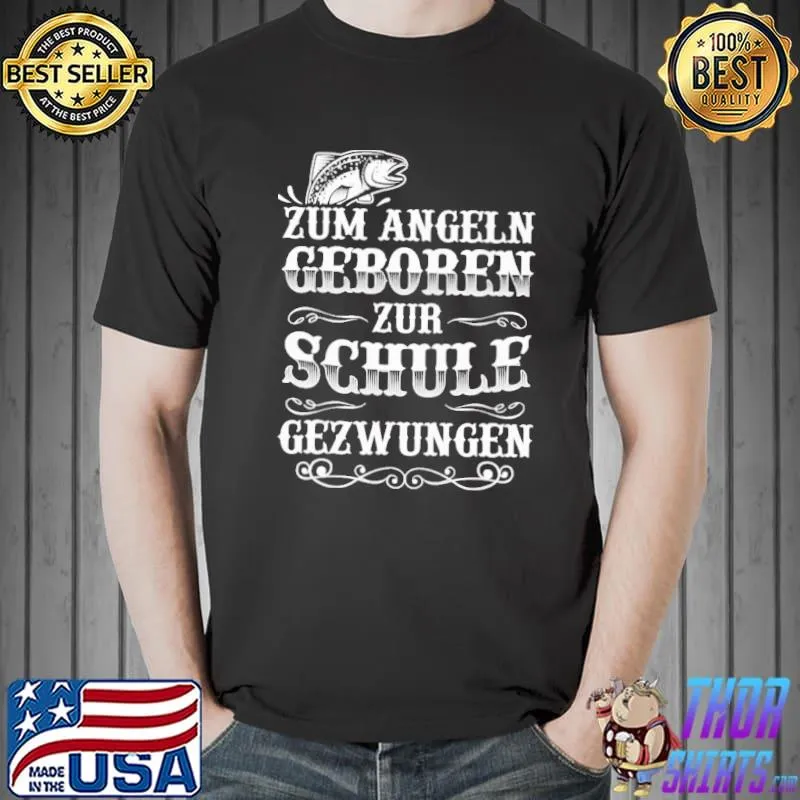 Top Zum Angeln Geboren Zur Schle Gezwungen Shirt