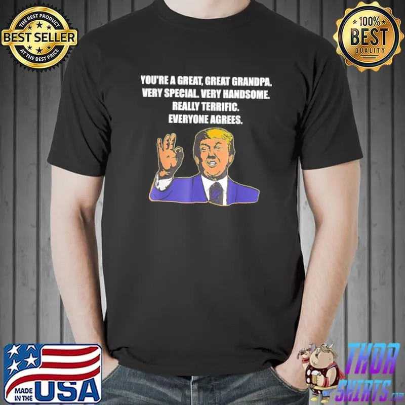 Trump Best Grandpa Ever Everyone Agrees Unisex TShirt