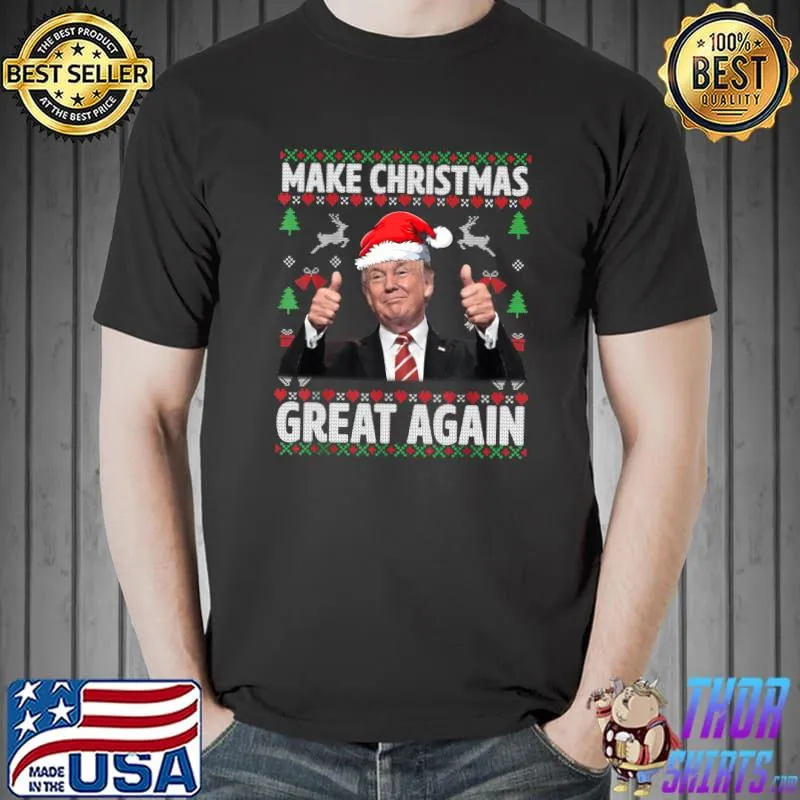Trump Make Christmas Great Again Ugly Sweater Xmas T-shirt