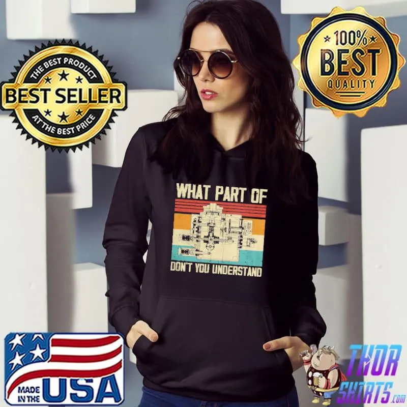 What Part Of Don’t You Understand Shirt Hoodie