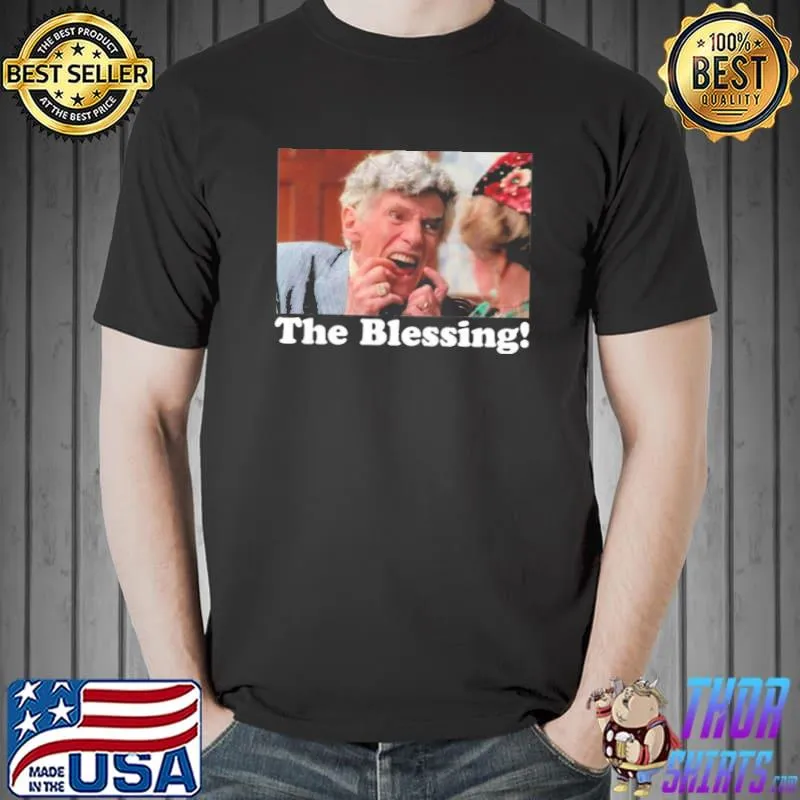 William Edward Hickey the Blessing shirt