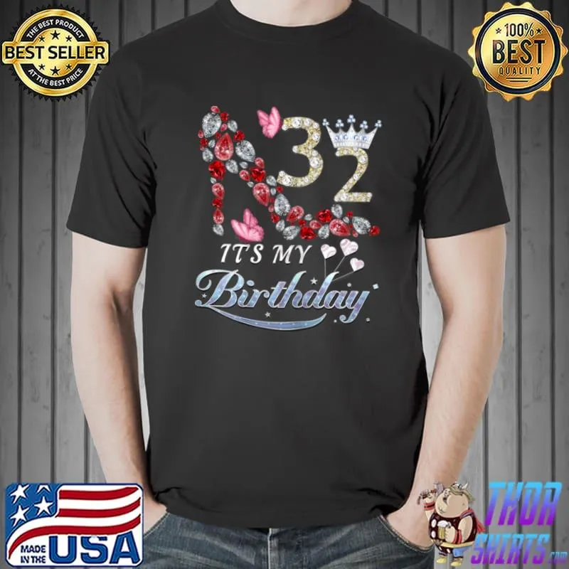 Womens 32 Years Old It’s My 32th Birthday Funny Diamond Shoes T Shirt