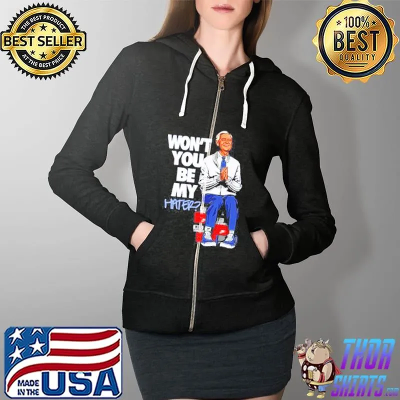 Wont You Be My Hater Fred Rogers Shirt Full Zip Hooded