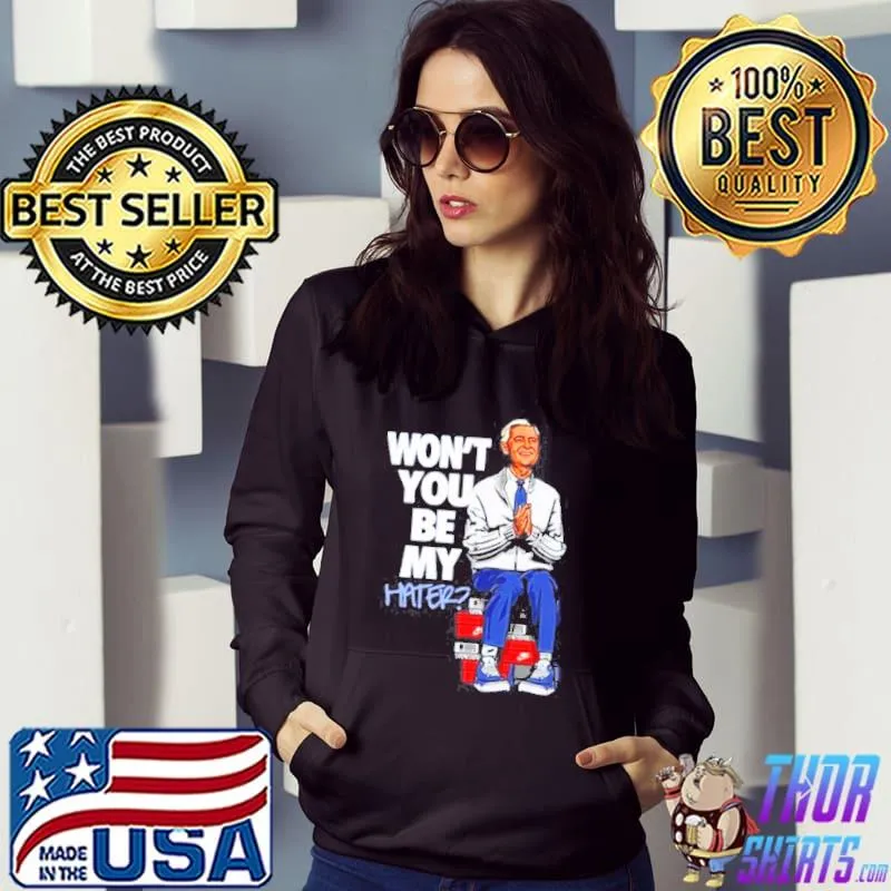 Wont You Be My Hater Fred Rogers Shirt Hoodie