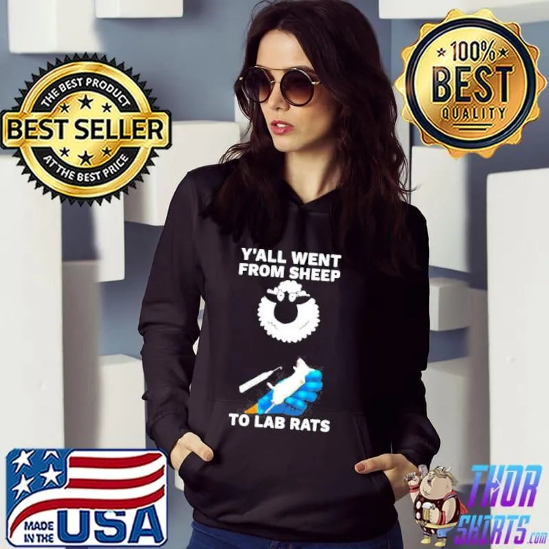 Y'all went from sheep to lab rats Hoodie