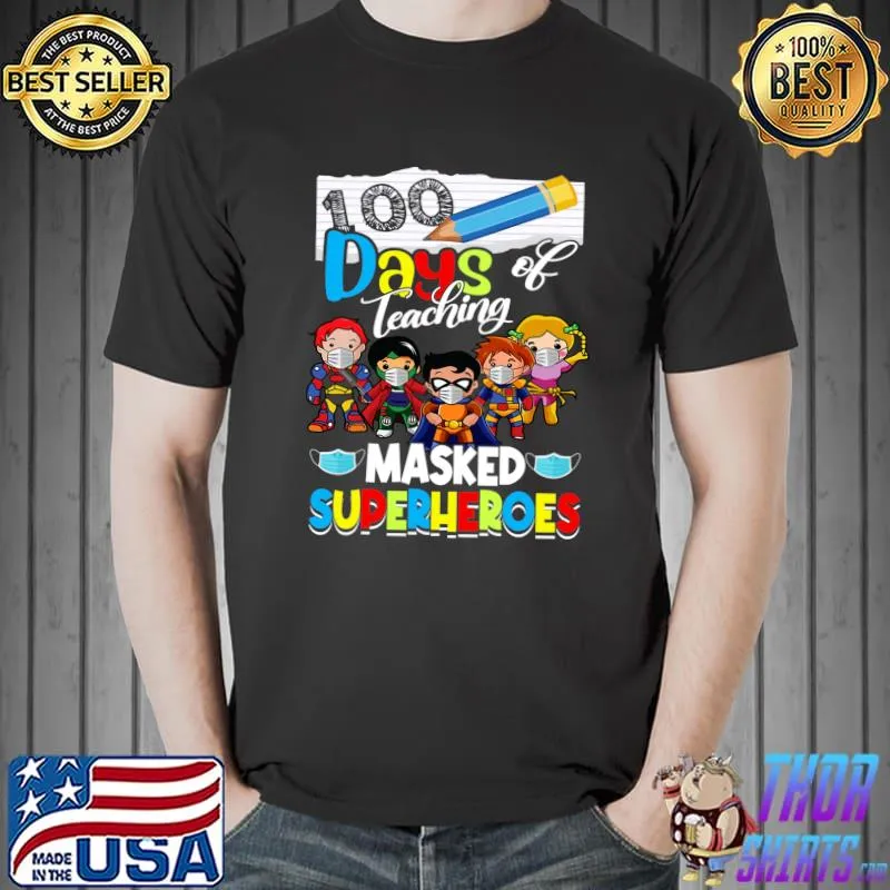 100 Days of Teaching Masked Superheroes Happy 100th Day T-Shirt Unisex