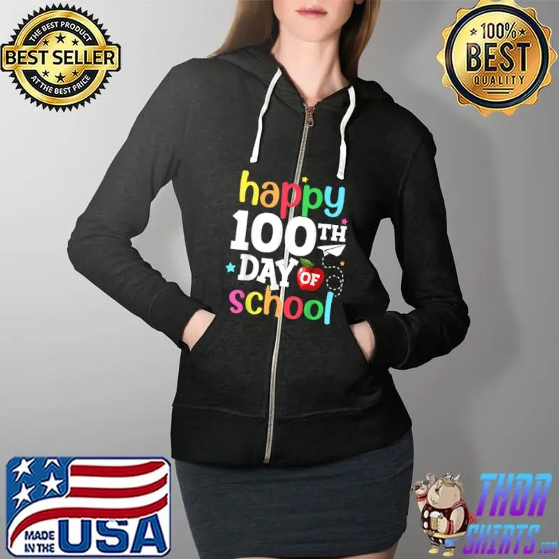100th Day of School Teachers Kids Girls Boys Happy 100 Days T-Shirt Full Zip Hooded
