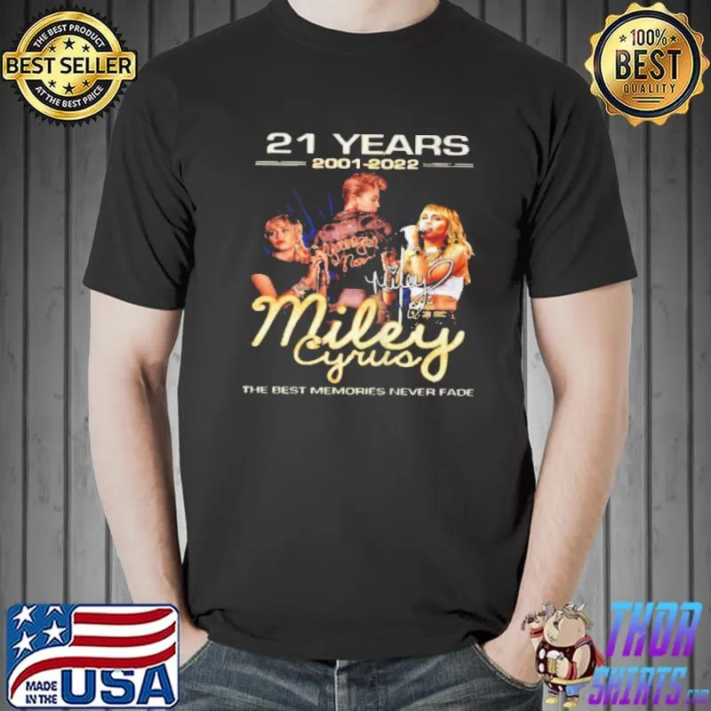 21 years 20012022 miley the best memories never fade Unisex