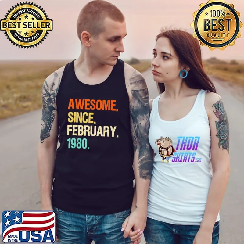 42nd birthday Awesome Since February 1980 T-Shirt Tank Top