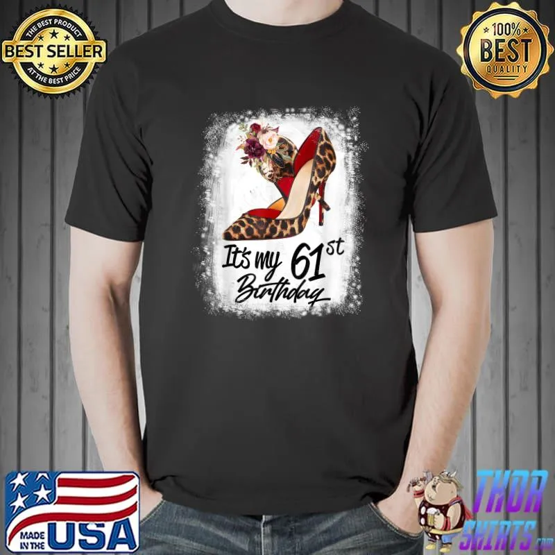 61 Years Old High Heels Leopard It's My 61st Birthday T-Shirt Unisex