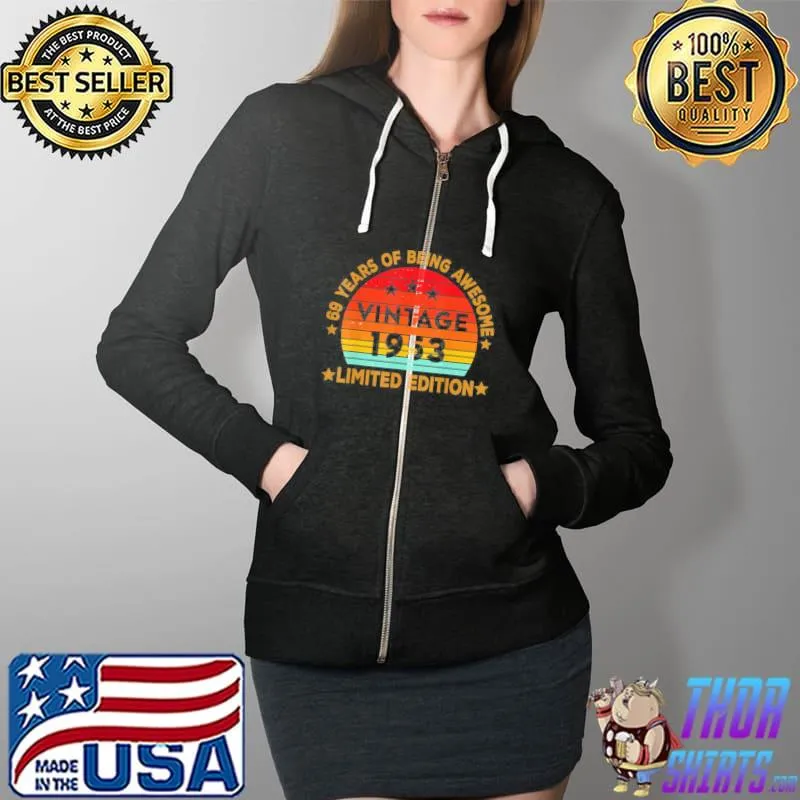 69 Year Old Vintage 1953 Limited Edition 70th Birthday T-Shirt Full Zip Hooded