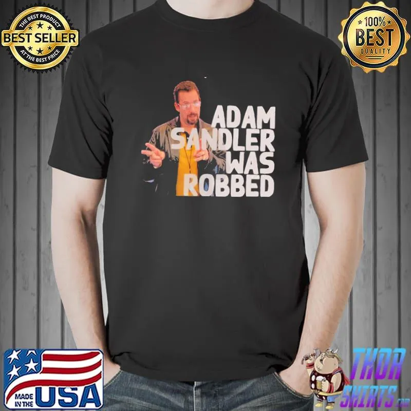 Adam Sandler Was Robbed Unisex T-Shirt Unisex