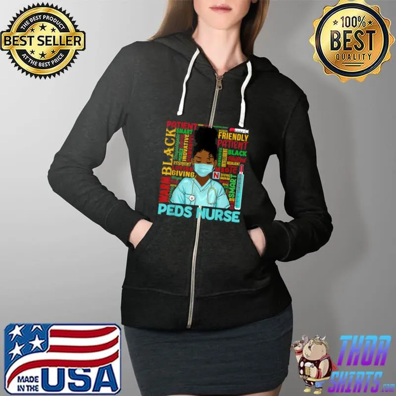 African American Women Black Peds Nurse Black History Month T-Shirt Full Zip Hooded
