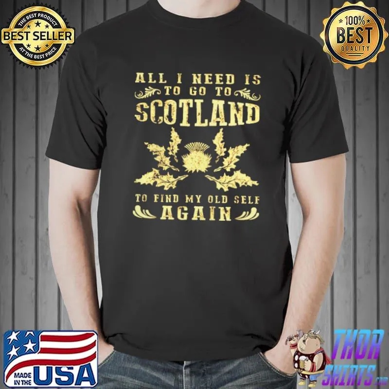 All I need is to go to scotland to find my old self again Unisex