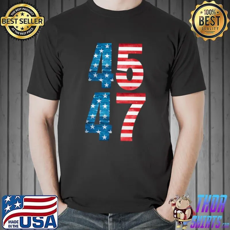 American Flag 45 & 47 Trump 2024 Shirt Republican Supporter T- Unisex