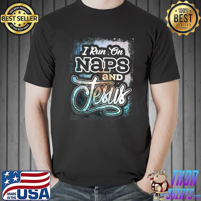 Awesome Christian Mom Faith Gift Shirt Tee I Run On Naps And Jesus T- Unisex