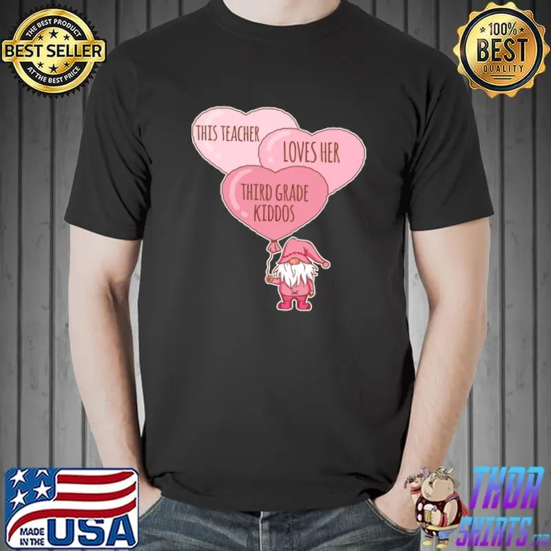 Awesome Conversation Heart Teacher Love Her 3rd Grade Valentines Day T-shirt