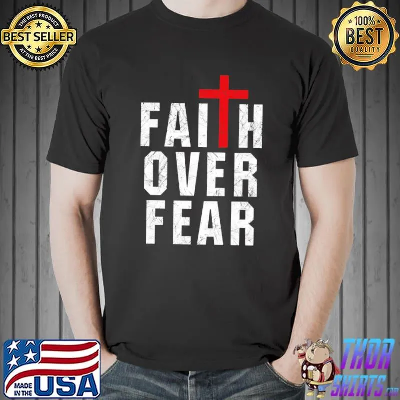 Awesome Faith Over Fear Cross Jesus Christian Quote Vintage Graphic T-shirt