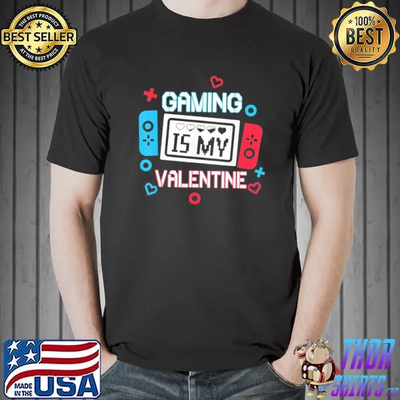 Awesome Gaming Is My Valentine Gamer Valentine T-Shirt Unisex