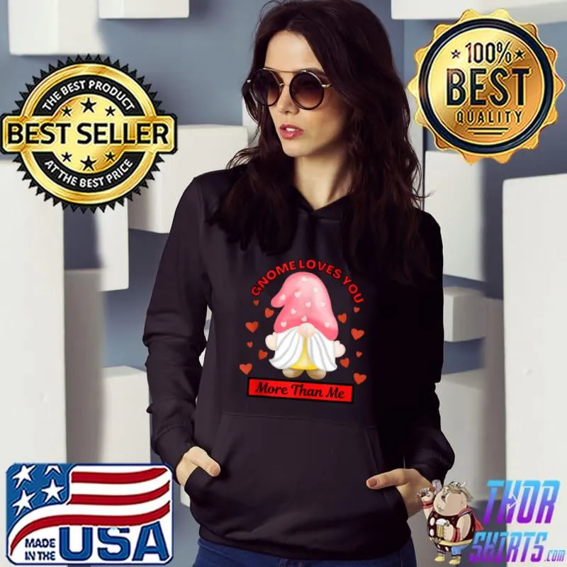 Awesome Gnome Loves You More Than Me Valentine's T Shirt