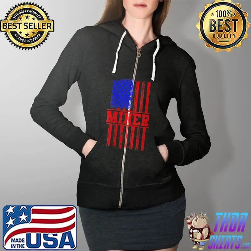 Awesome Miner American Flag Mining Gift Usa Patriotic with Text T- Full Zip Hooded
