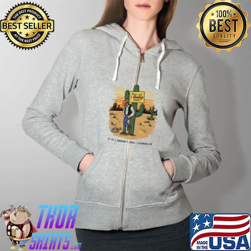 Awesome Play Like a Cowboy Today T-Shirt Full Zip Hooded