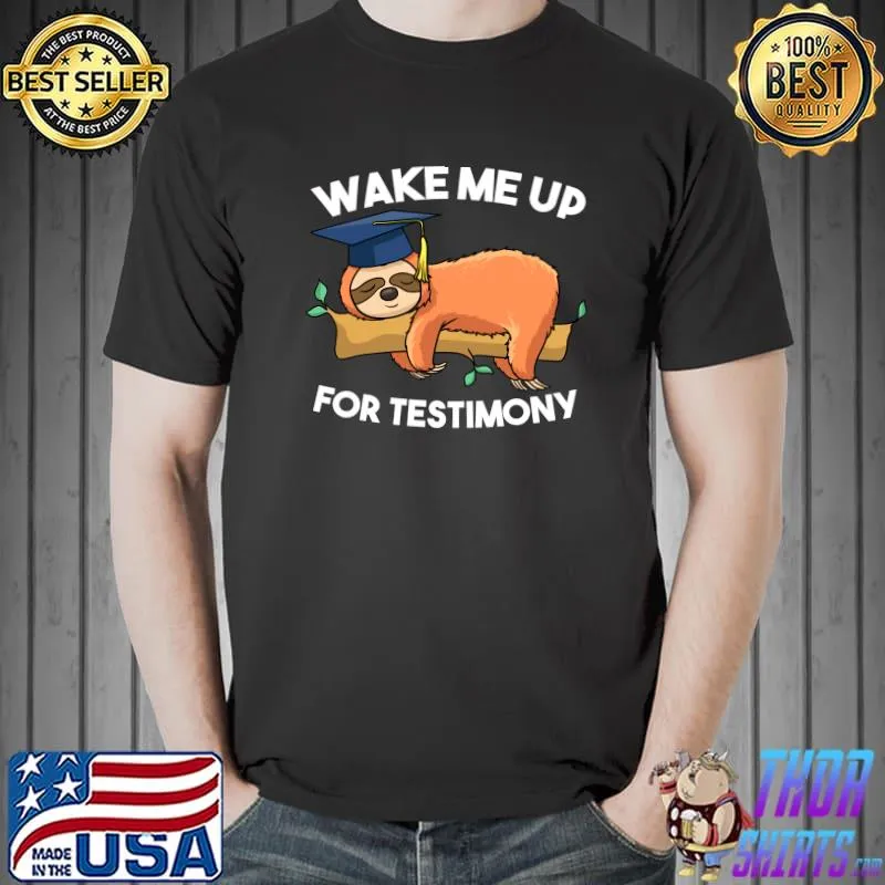 Bachelor Master Study Wake me up for Testimony Sloth T- Unisex