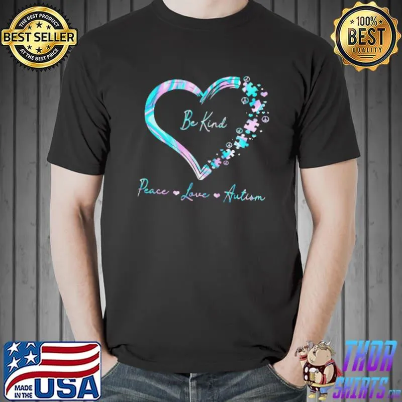 Be kind peace love autism Unisex