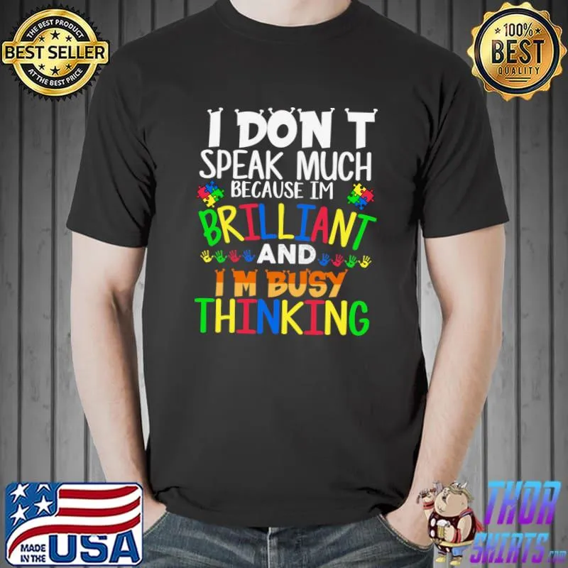 Best Autism Awareness I Don't Speak Much Brilliant T-shirt