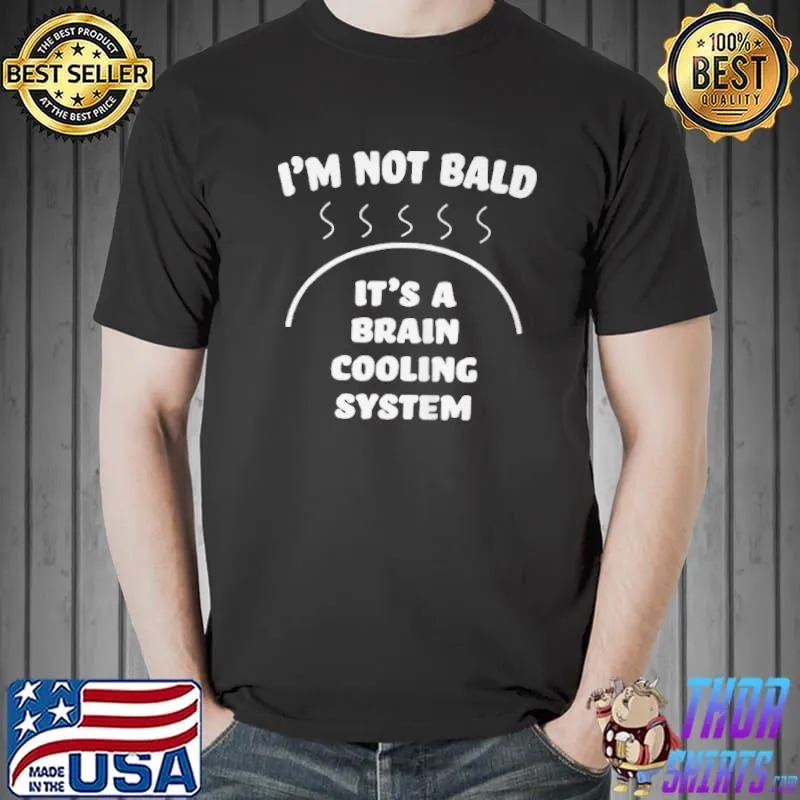 Best Bald and proud of it brain cooling system Unisex