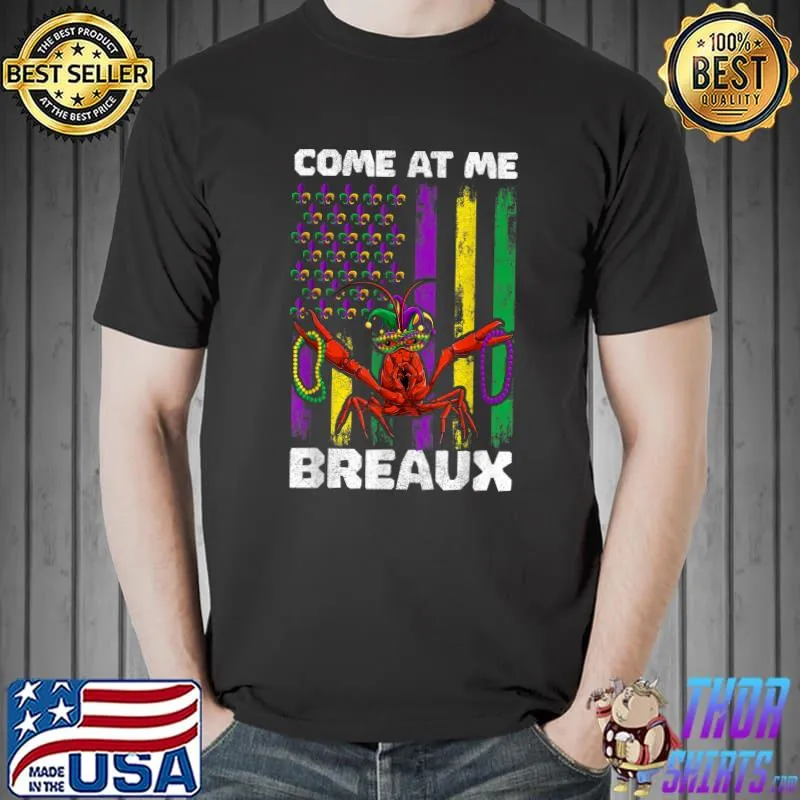 Best Come At Me Breaux, Mardi Gras Outfit For Crawfish T-Shirt Unisex