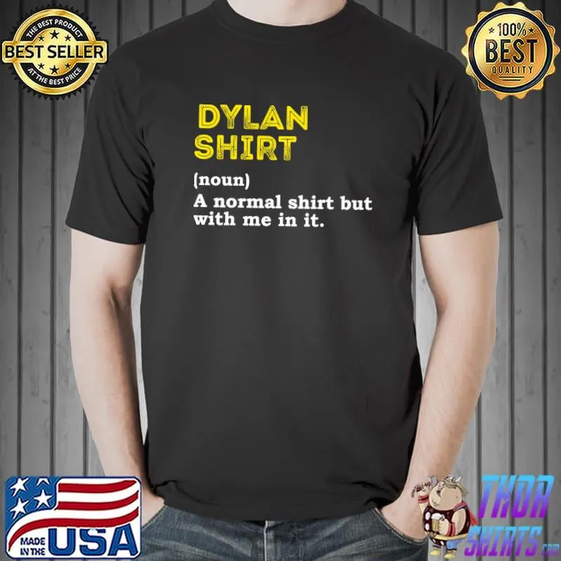 Best Funny Dylan Custom Name Humorous Dictionary Definition T- Unisex