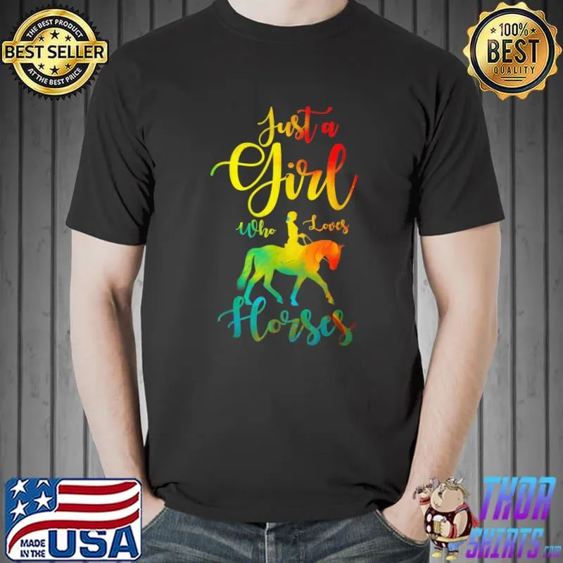 Best Horse Rider Shirt Just A Girl Who Loves Horses Animals Lover T-Shirt Unisex