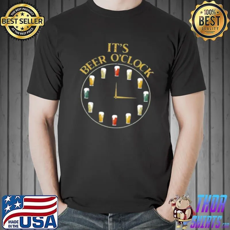 Best It’s Beer O’clock Shirt Unisex