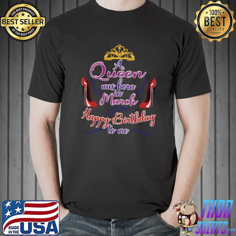 Best March Birthday, For Women, A Queen Was Born in March Pullover T Shirt