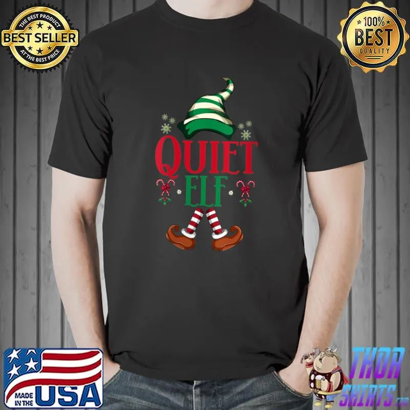 Best Matching Family Pajama Xmas Gift Quiet Elf T-Shirt