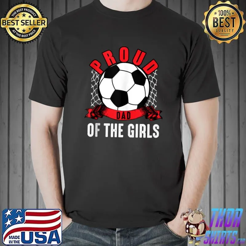 Best Mens Proud Dad Of The Girls Soccer Player Dad T-Shirt Unisex