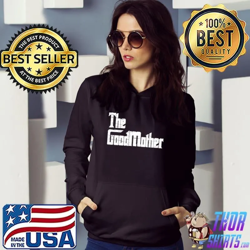 Best Mom Birthday Gifts Gifts The Good Mother Birthday T- Hoodie