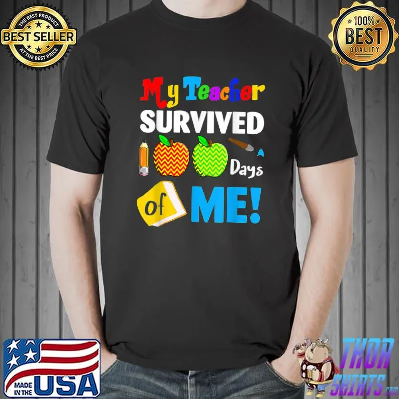 Best My Teacher Survived 100 Days Of Me School T-Shirt Unisex