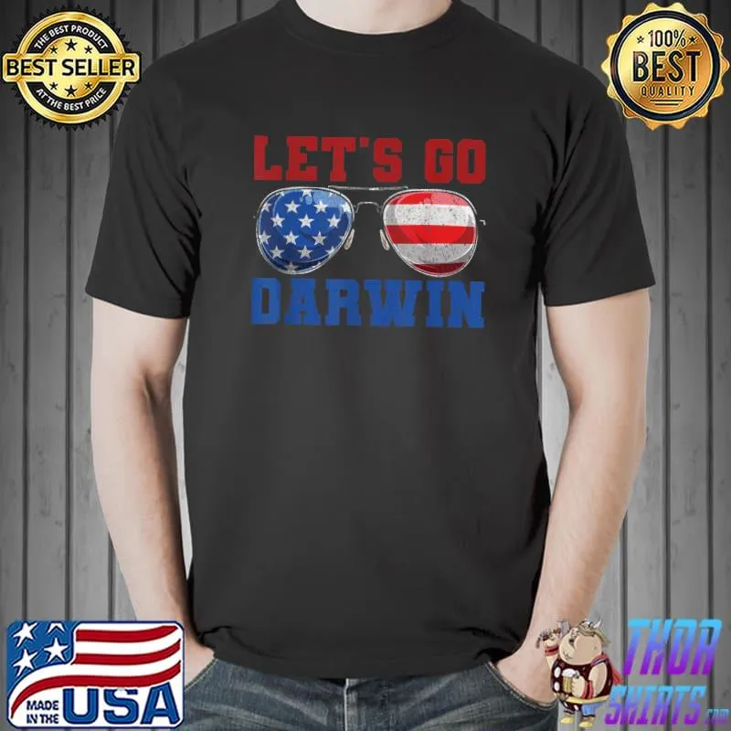 Best Sarcastic Patriot Lets Go Darwin T-Shirt Unisex