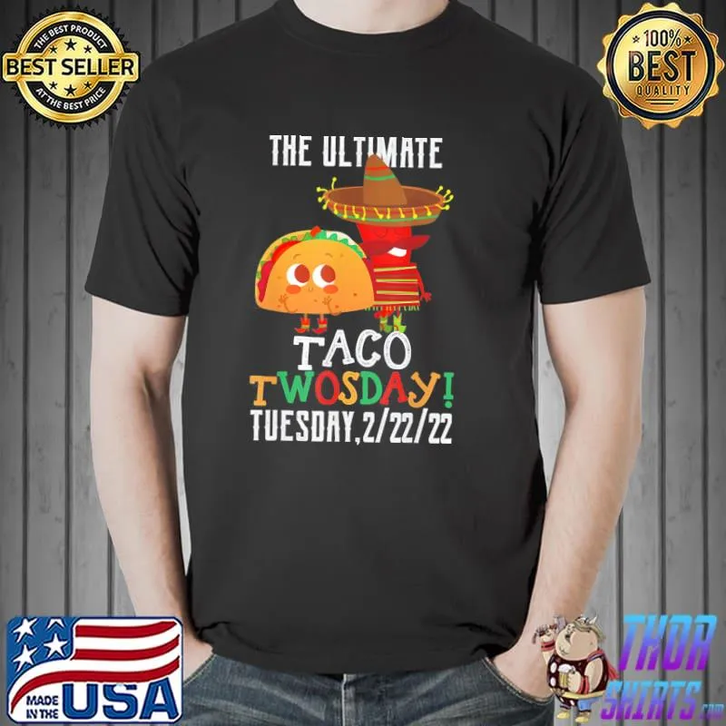 Best Taco Twosday Tuesday February 22nd 2022 T-Shirt Unisex
