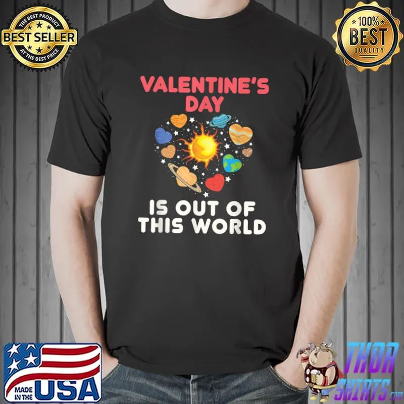 Best Valentine's Day Is Out of This World Heart Planets Space T-Shirt