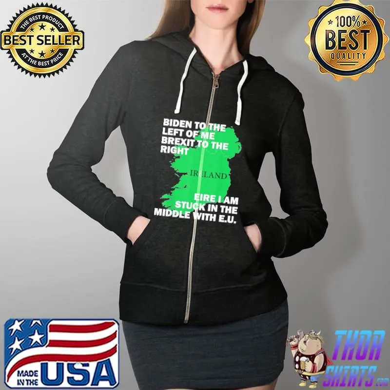 Biden St Patricks Day Ireland EU Eire Brexit Irish Pun T-Shirt Full Zip Hooded