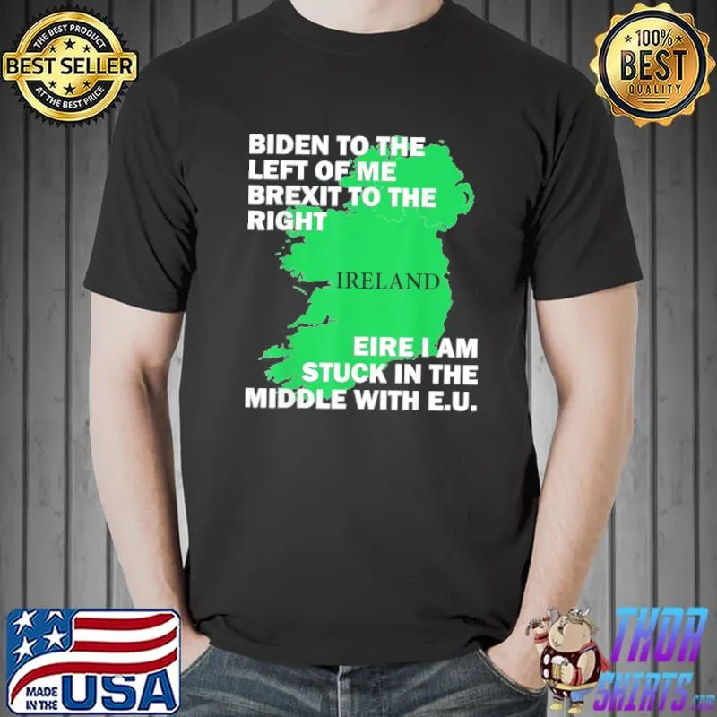 Biden St Patricks Day Ireland EU Eire Brexit Irish Pun T-Shirt Unisex