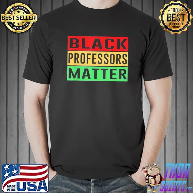 Black Professors Matter Black History Month Africa Pride T-Shirt Unisex