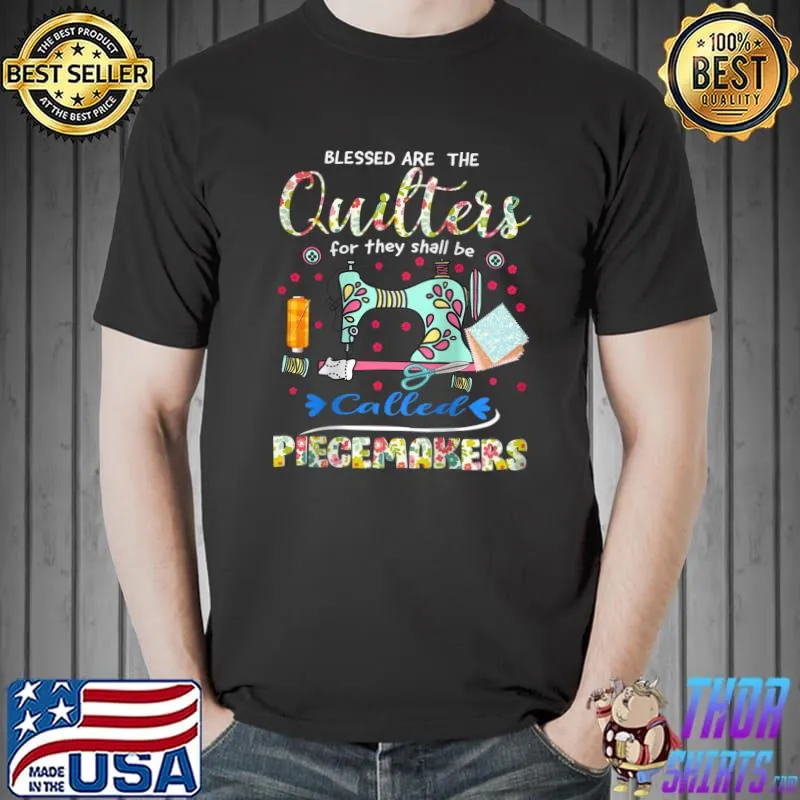 Blessed Are Quilters For They Shall Be Called Piecemakers T-Shirt Unisex